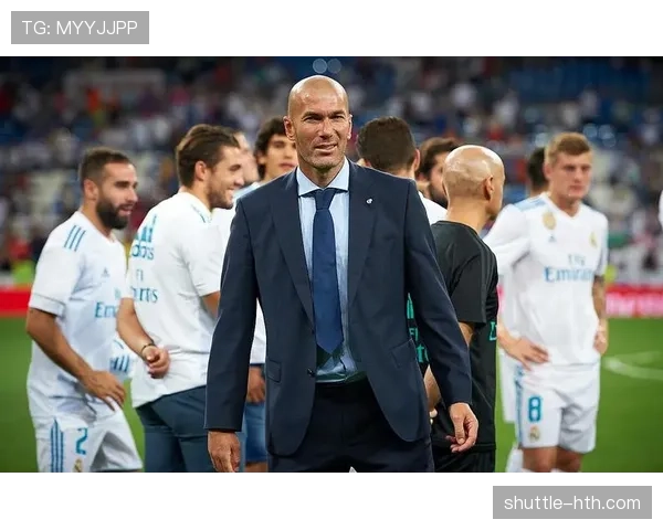 齐达内战术地位解析：近期执教表现稳健，战术体系持续提升